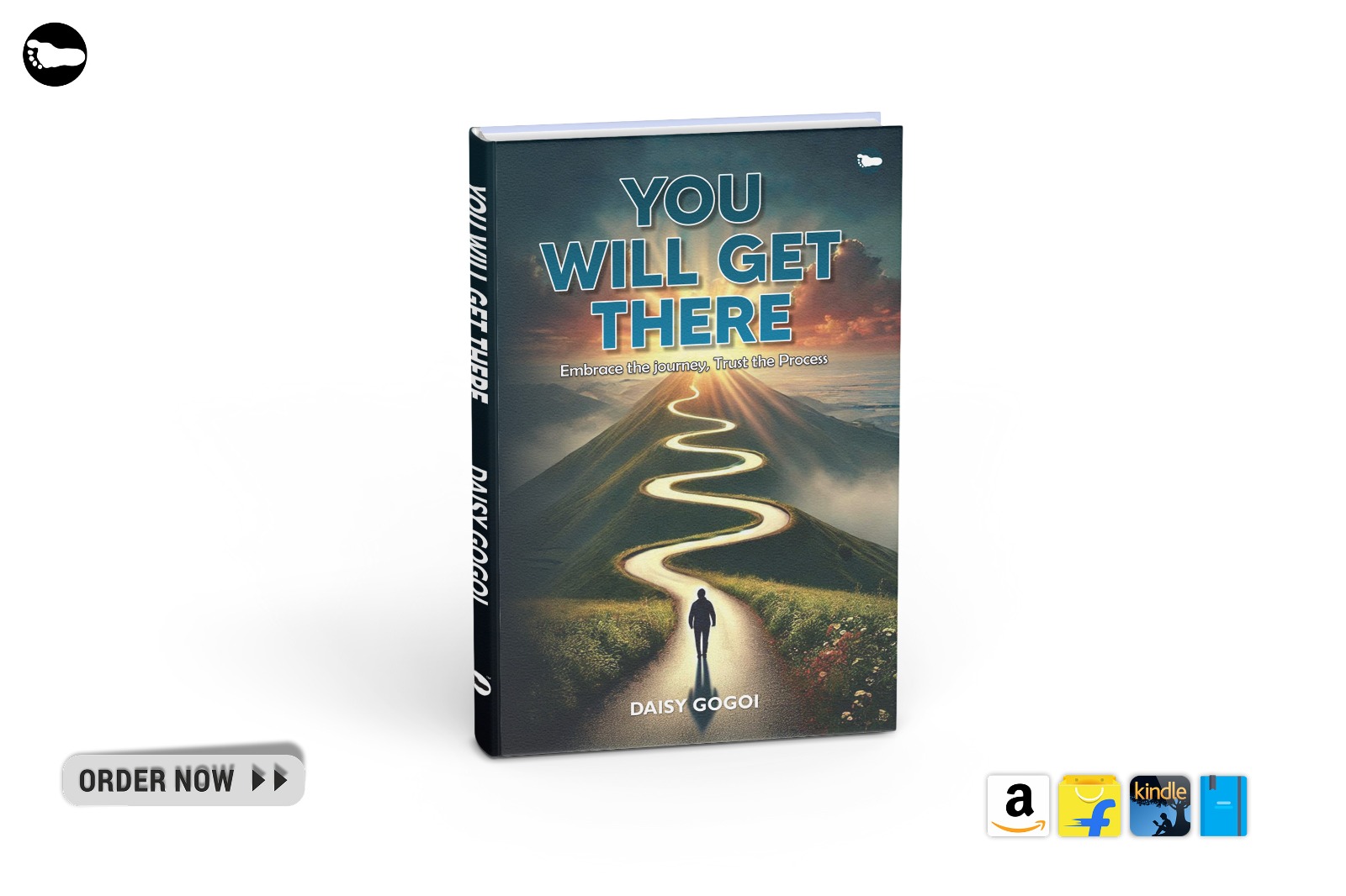 Introducing: You Will Get There: Embrace The Journey…Trust The Process by Daisy Gogoi