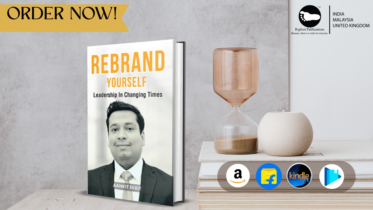 Book Review: Rebrand Yourself – Leadership in Changing Times by Aankit Dixit