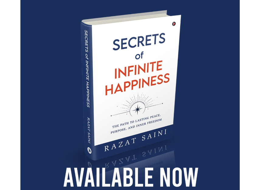 New Self-Help Book “Secrets of Infinite Happiness” by Razat Saini Offers a Practical Roadmap to Lasting Inner Peace