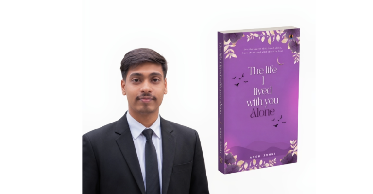 Ansh Johri Introduces The Life I Lived With You Alone, A New Book About the Emotions We Struggle to Express